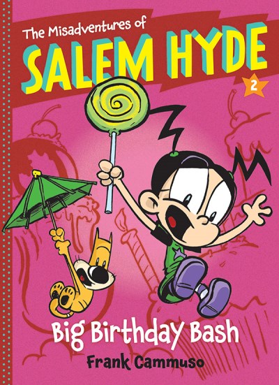 Frank Cammuso/The Misadventures of Salem Hyde, Book 2@ Big Birthday Bash